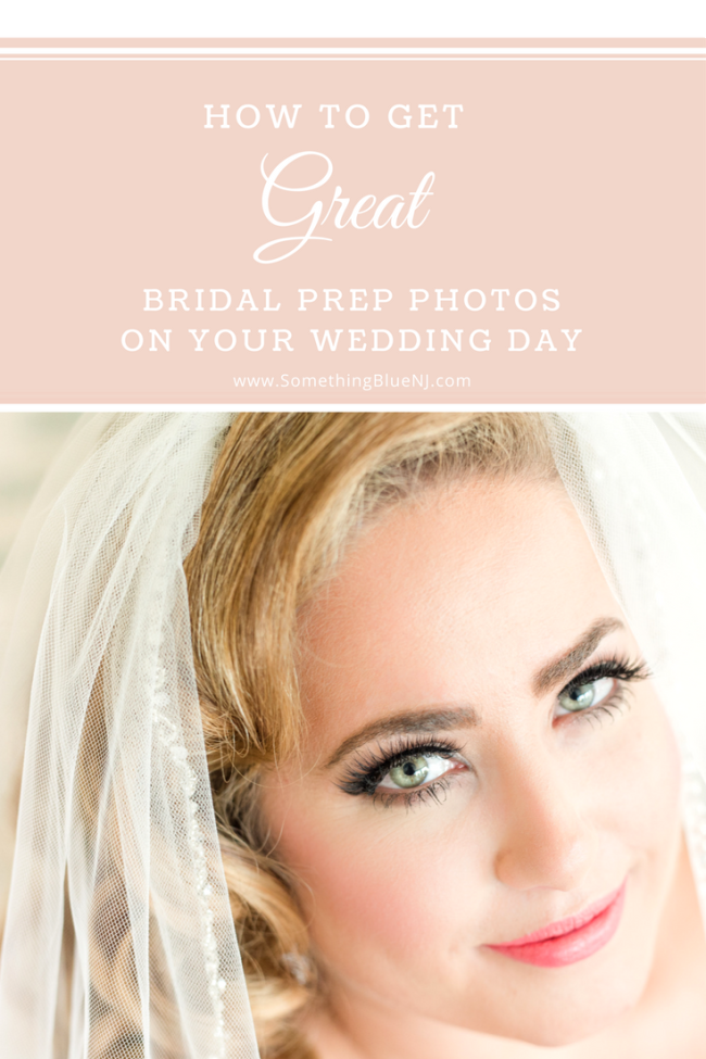 How To Get Great Bridal Prep Photos On Your Wedding Day